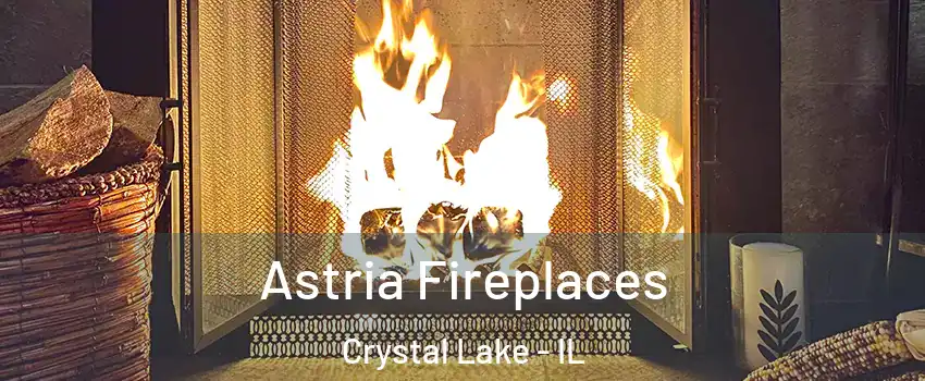  Astria Fireplaces Crystal Lake - IL