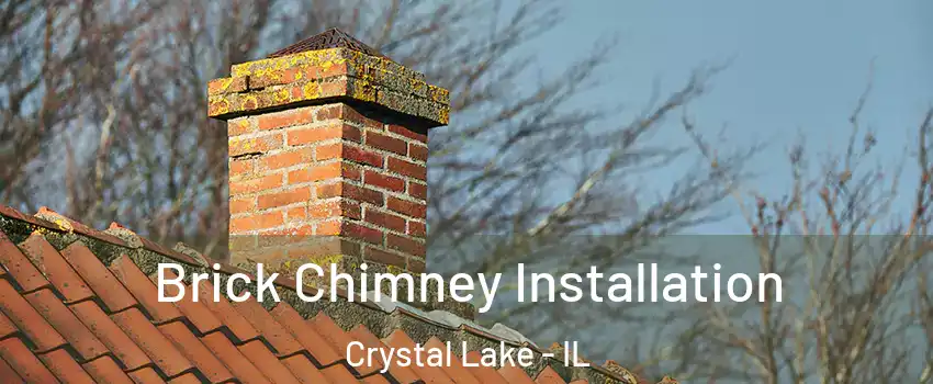  Brick Chimney Installation Crystal Lake - IL