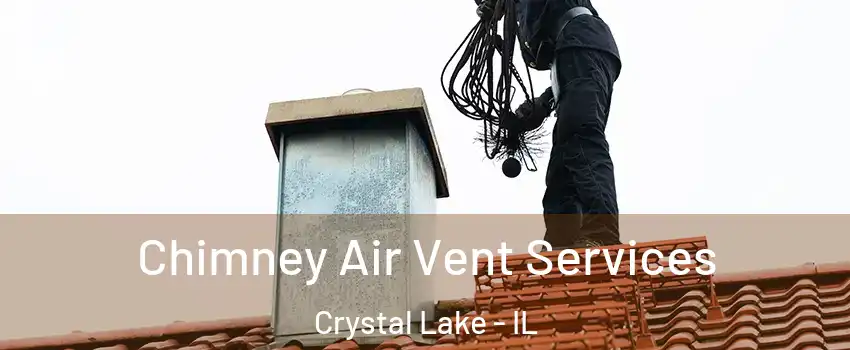  Chimney Air Vent Services Crystal Lake - IL