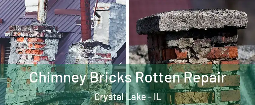  Chimney Bricks Rotten Repair Crystal Lake - IL