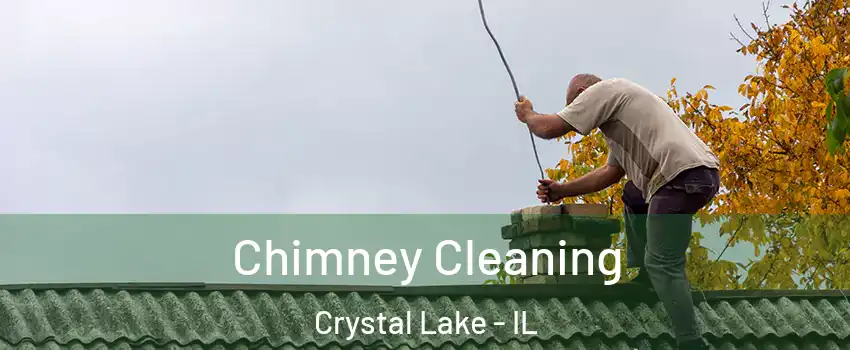  Chimney Cleaning Crystal Lake - IL