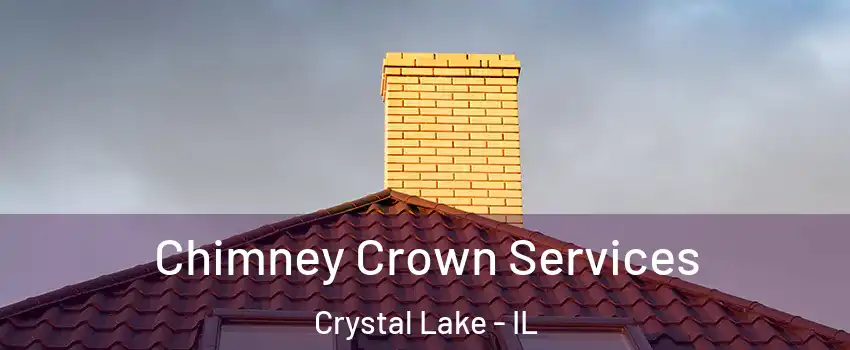 Chimney Crown Services Crystal Lake - IL