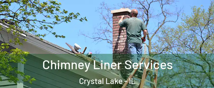  Chimney Liner Services Crystal Lake - IL