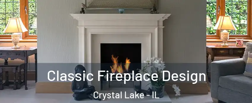  Classic Fireplace Design Crystal Lake - IL