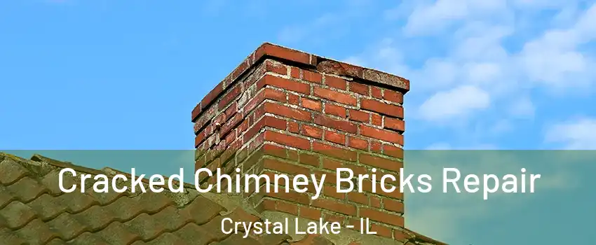  Cracked Chimney Bricks Repair Crystal Lake - IL