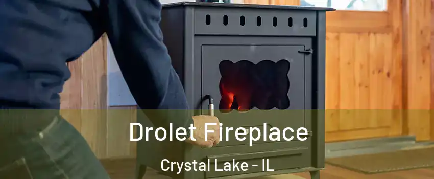  Drolet Fireplace Crystal Lake - IL