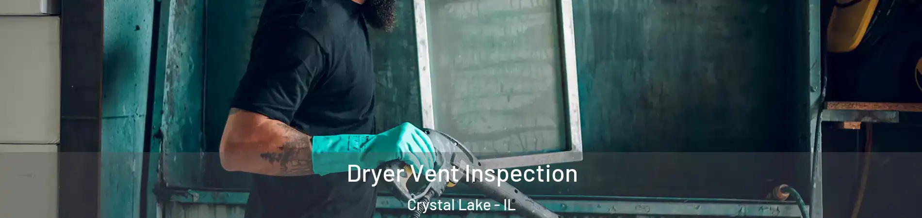  Dryer Vent Inspection Crystal Lake - IL