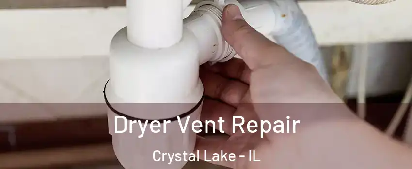  Dryer Vent Repair Crystal Lake - IL
