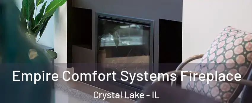  Empire Comfort Systems Fireplace Crystal Lake - IL