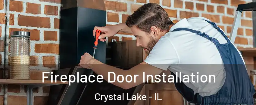  Fireplace Door Installation Crystal Lake - IL