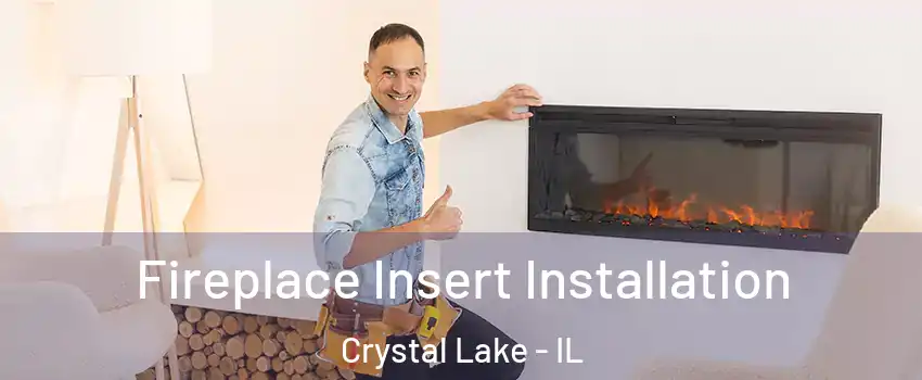  Fireplace Insert Installation Crystal Lake - IL