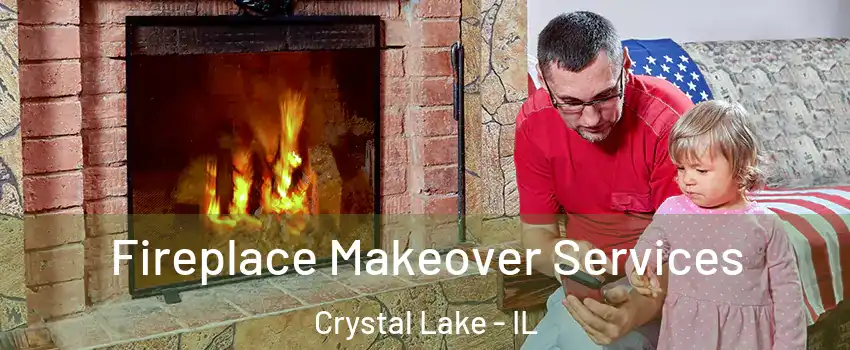  Fireplace Makeover Services Crystal Lake - IL