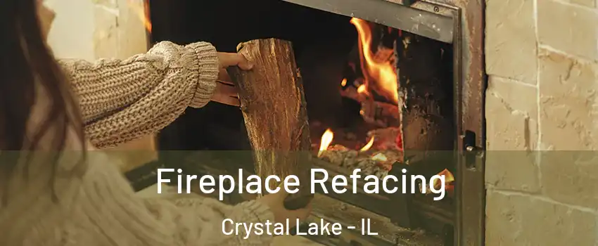  Fireplace Refacing Crystal Lake - IL
