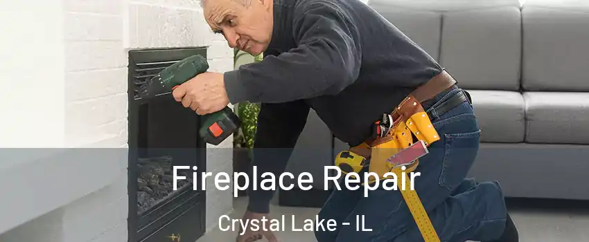 Fireplace Repair Crystal Lake - IL