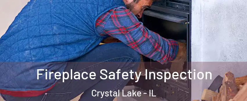  Fireplace Safety Inspection Crystal Lake - IL