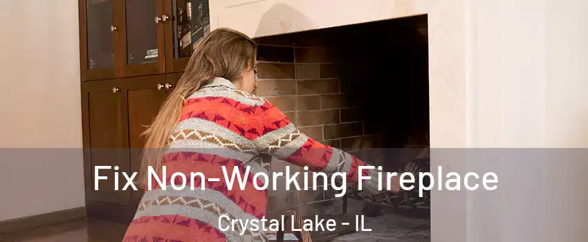  Fix Non-Working Fireplace Crystal Lake - IL