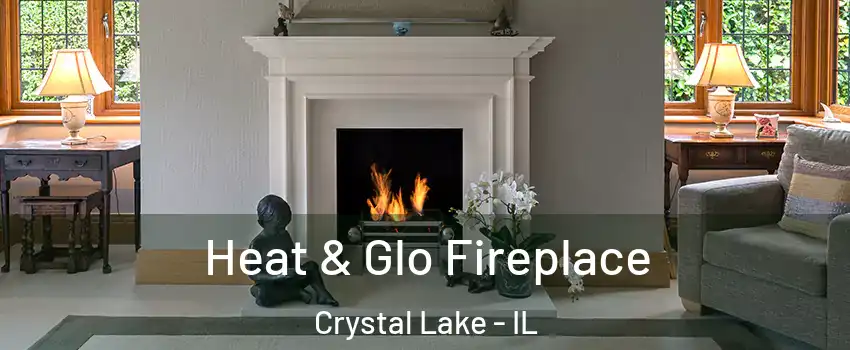  Heat & Glo Fireplace Crystal Lake - IL