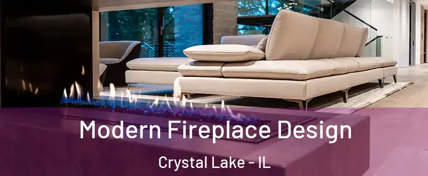  Modern Fireplace Design Crystal Lake - IL