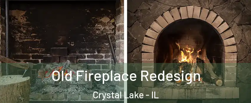  Old Fireplace Redesign Crystal Lake - IL