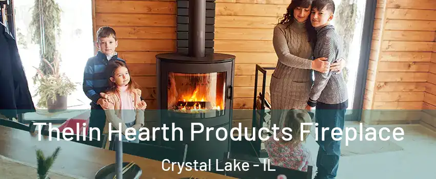  Thelin Hearth Products Fireplace Crystal Lake - IL