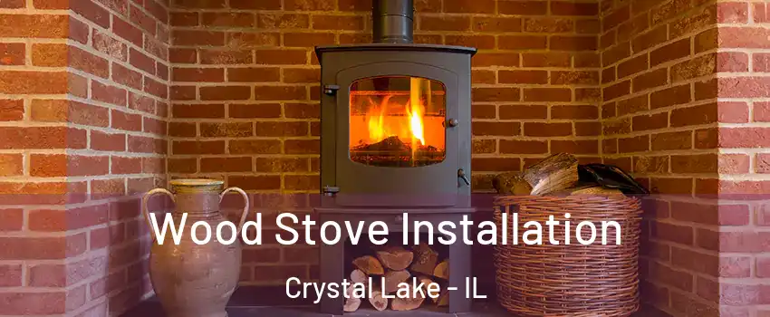  Wood Stove Installation Crystal Lake - IL